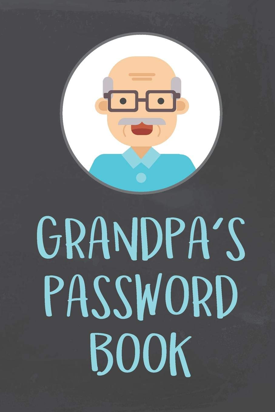 Grandpa's Password Book: Organizer to Protect Usernames and Passwords for Internet Websites and Services