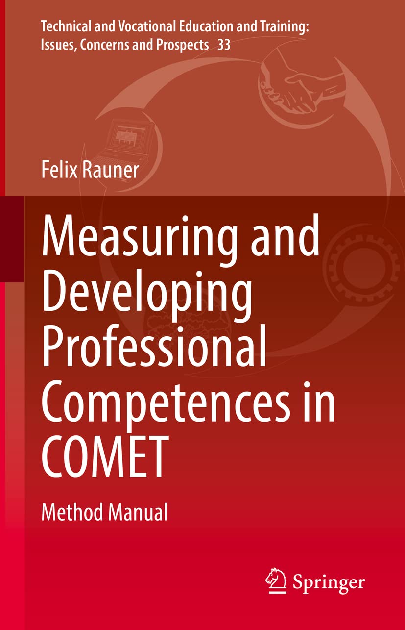 Measuring and Developing Professional Competences in Comet: Method Manual: 33 (Technical and Vocational Education and Training: Issues, Concerns and Prospects, 33) view 3