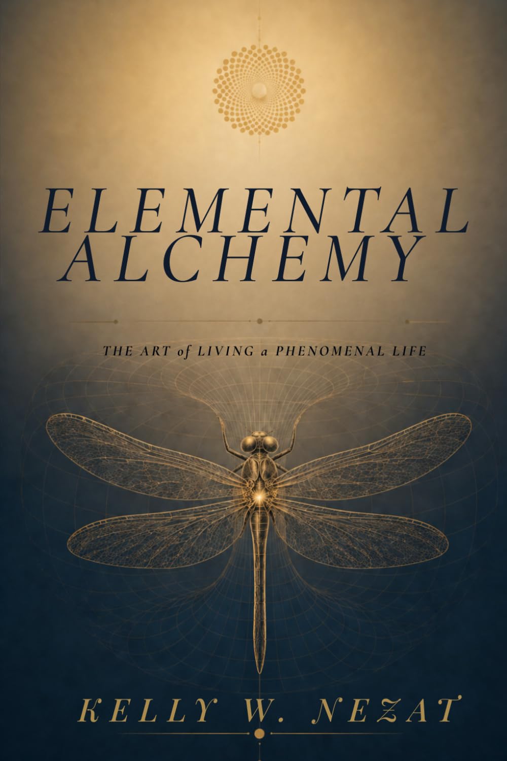 Elemental Alchemy: The Art of Living a Phenomenal Life