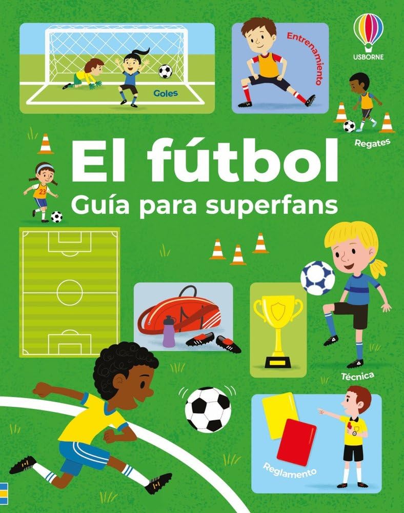 El fútbol - Guía para superfans (Pequeñas guías)