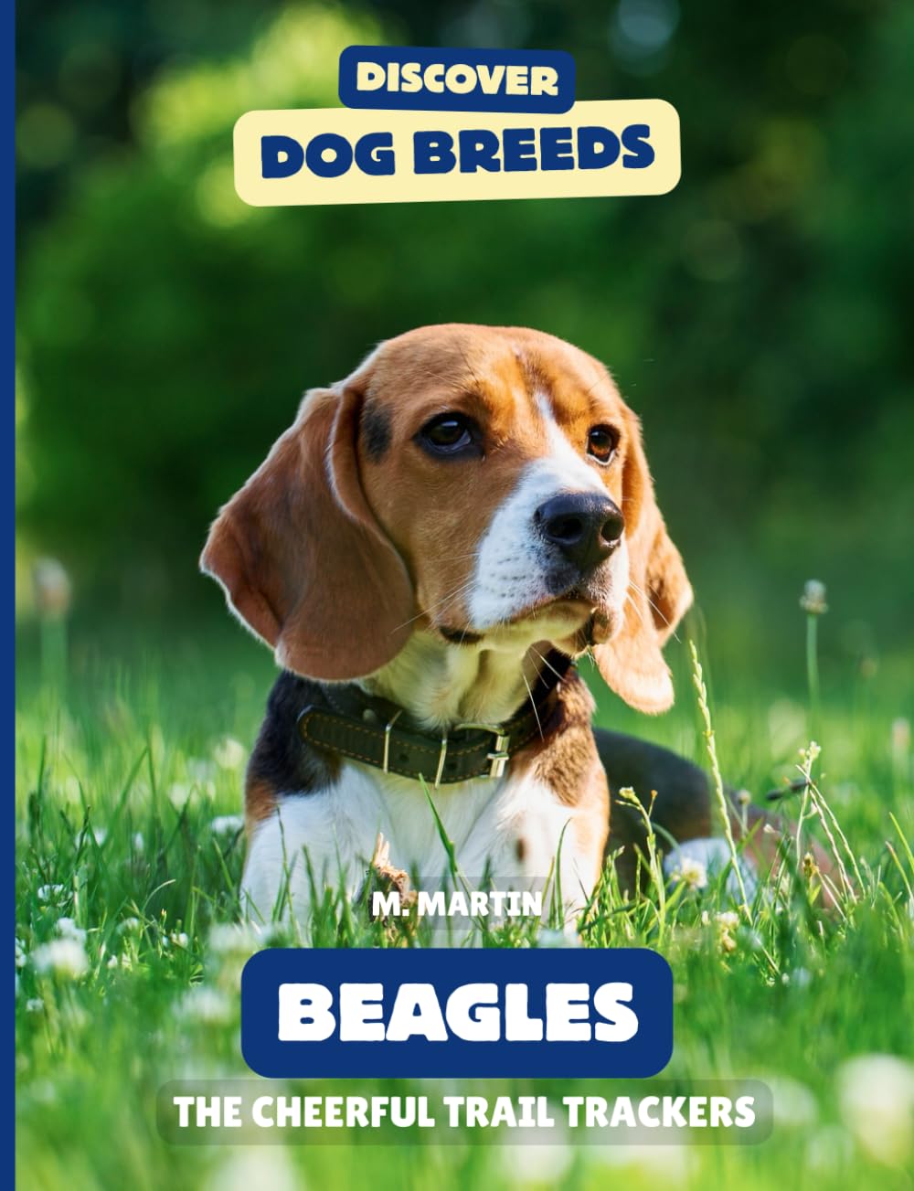 Beagles: The Cheerful Trail Trackers (Discover Dog Breeds)