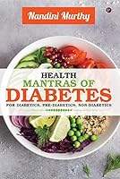 Health Mantras Of Diabetes : For Diabetics, Pre-Diabetics, Non-Diabetics 194809682X Book Cover