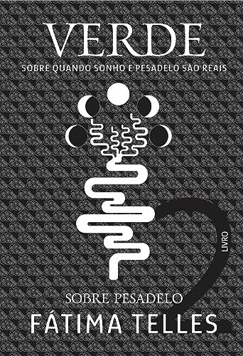 VERDE: SOBRE PESADELO (Sobre quando sonho e pesadelo são reais)