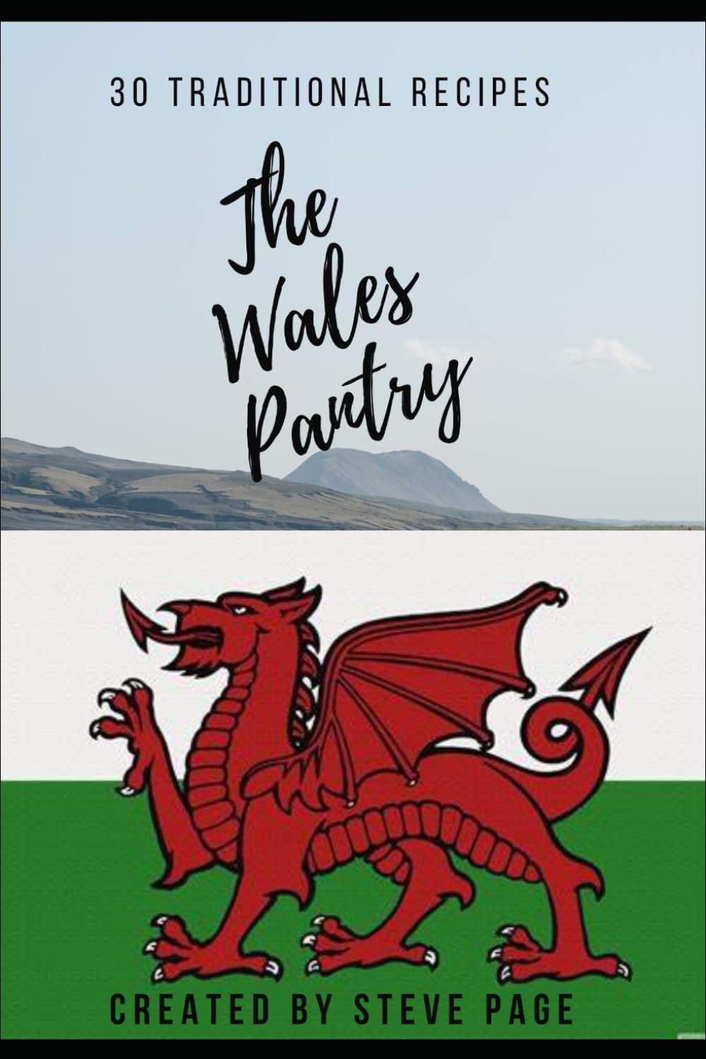 The Wales Pantry: 30 Traditional Recipe's: 218 (The World Pantry)