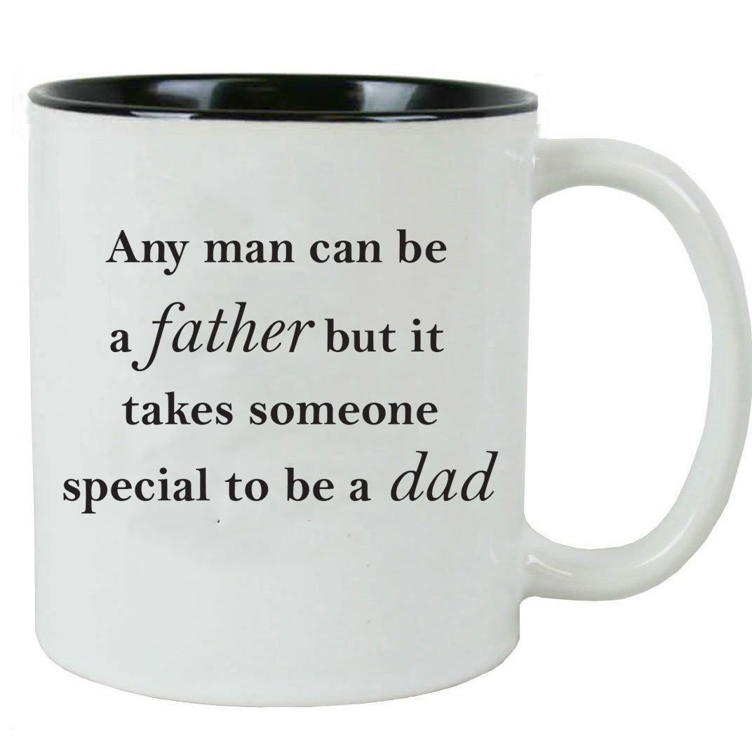 CustomGiftsNowAny man can be a Father but it takes someone special to be a Dad - 11-Ounce White Sublimation Ceramic Coffee Mug, Black