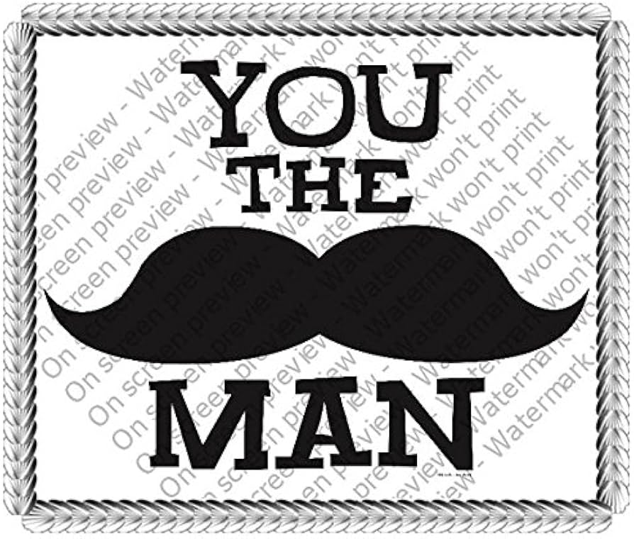 amazon-com-1-2-sheet-you-the-man-mustache-birthday-edible-cake-cupcake-party-topper-d20070-grocery-gourmet-food