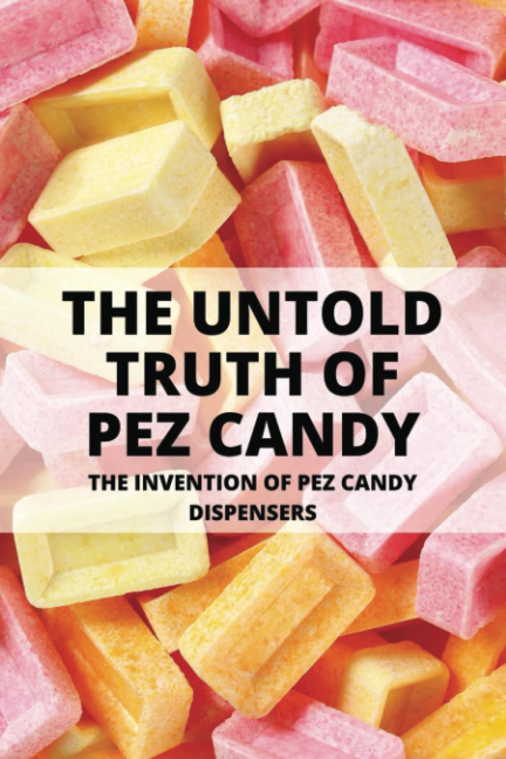 The Untold Truth Of PEZ Candy: The Invention Of PEZ Candy Dispensers