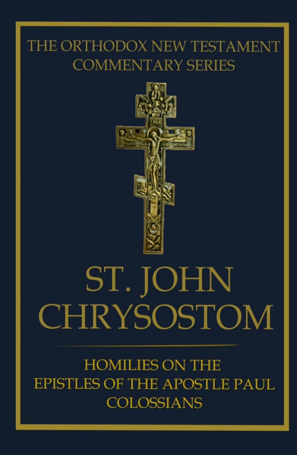 St. John Chrysostom: Homilies on the Epistle to the Colossians
