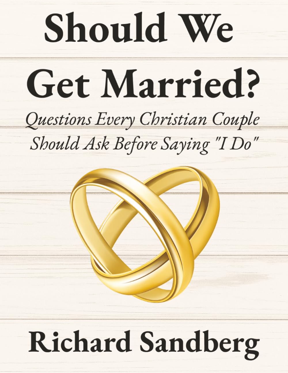 Should We Get Married?: Questions every Christian couple should ask before saying I do. (The Thrive Series)