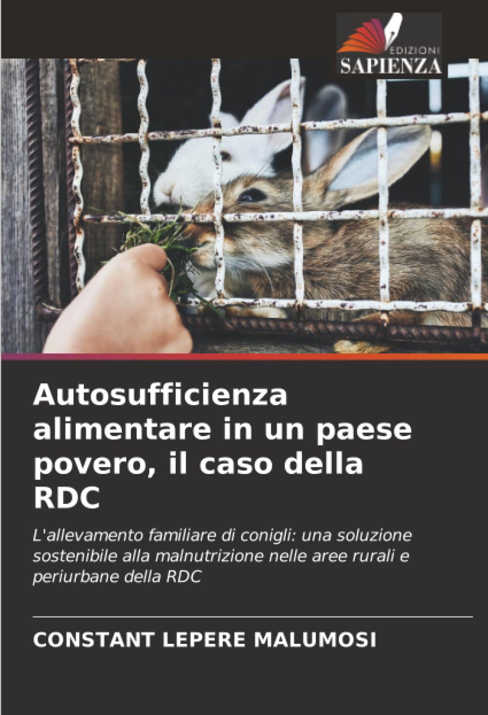 Autosufficienza alimentare in un paese povero, il caso della RDC: L'allevamento familiare di conigli: una soluzione sostenibile alla malnutrizione nelle aree rurali e periurbane della RDC