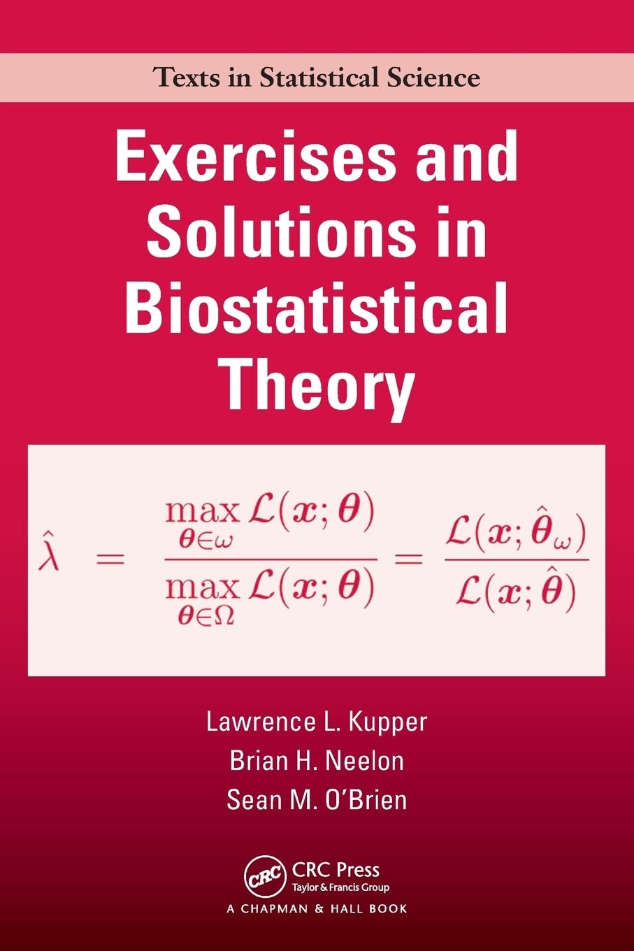 Exercises and Solutions in Biostatistical Theory (Chapman & Hall/CRC Texts in Statistical Science)