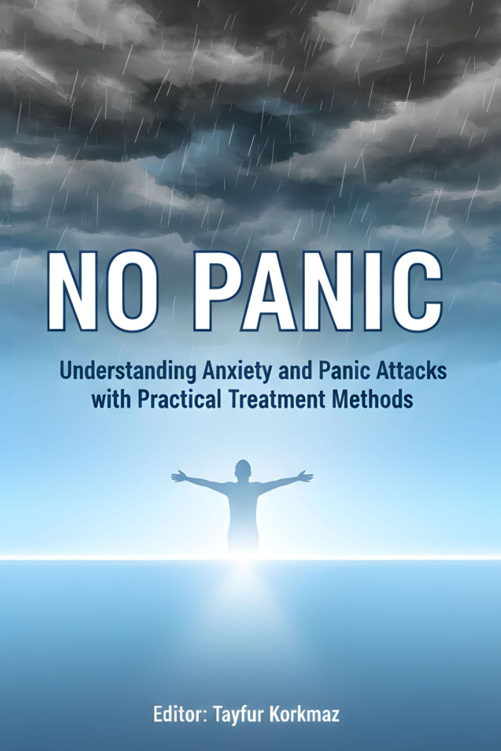 No Panic: Understanding Anxiety and Panic Attacks with Practical Treatment Methods