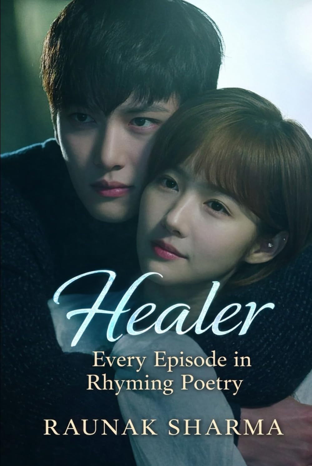 HEALER: Every Episode in Rhyming Poetry (K-Drama in Rhyme)