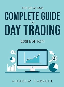 The New and Complete Guide to Day Trading 2021 Edition