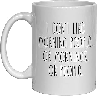 I Don't Like Morning People Or People Mug | Morning Coffee Funny Mug | Birthday Gift for Colleague | Funny Printed Mug | Morning Person Cup