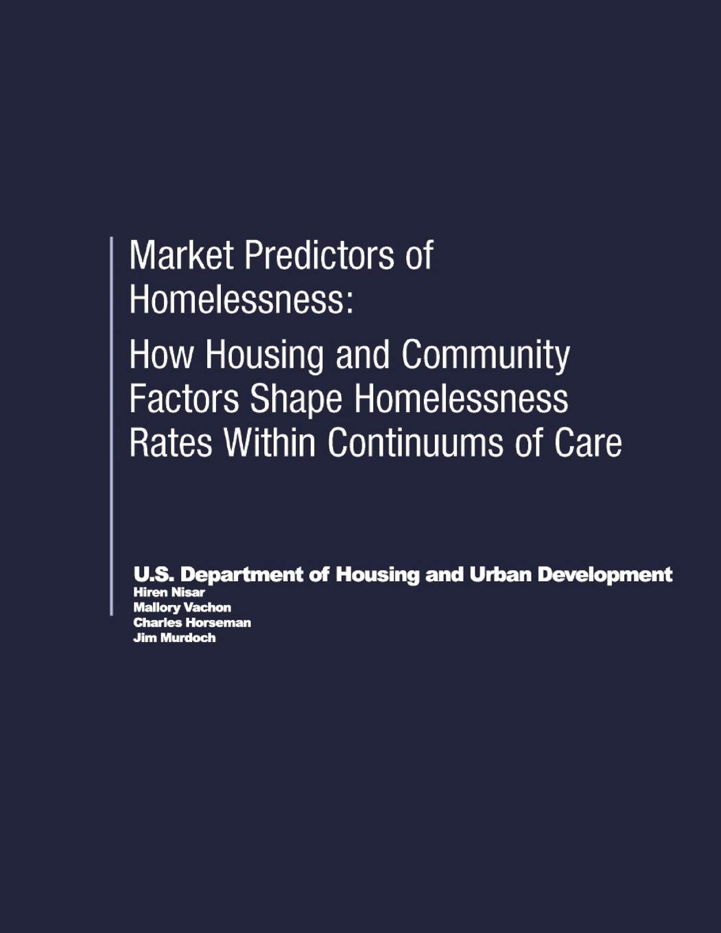 Market Predictors of Homelessness: How Housing and Community Factors Shape Homelessness Rates Within Continuums of Care