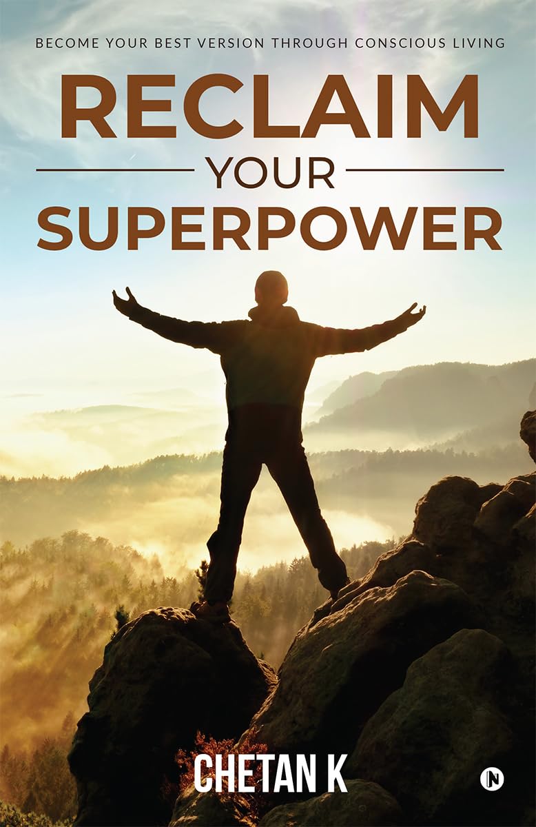 Reclaim Your Superpower: Become Your Best Version Through Conscious Living