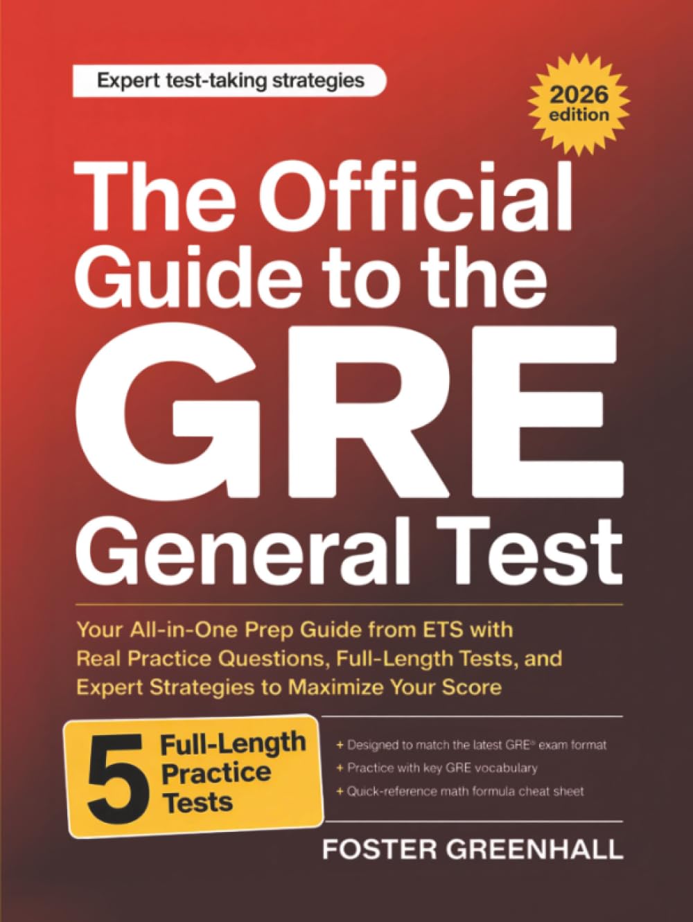 The Official Guide to the GRE General Test: Your All-in-One Prep Guide from ETS with Real Practice Questions, Full-Length Tests, and Expert Strategies to Maximize Your Score