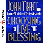 Cover of Choosing to Live the Blessing