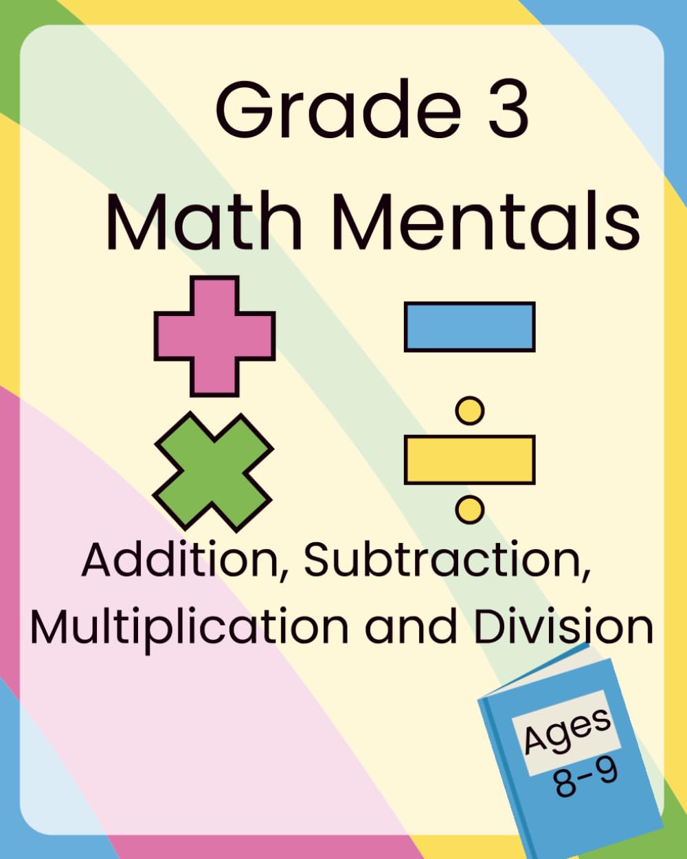 Grade 3 Math Mentals: Addition, Subtraction, Multiplication, and Division