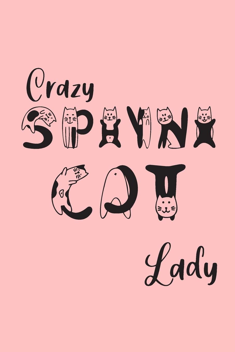 Independently Published Crazy Sphinx Cat Lady: Sphinx Cat Gifts for Women - Undated Daily Planner - Featuring Cute Cat Letters on Pink Background