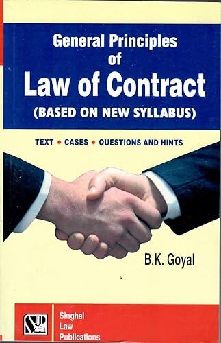 Singhal's General Principles of Law of Contract (Based on New Syllabus) by B.K. Goyal, Edition 2023.