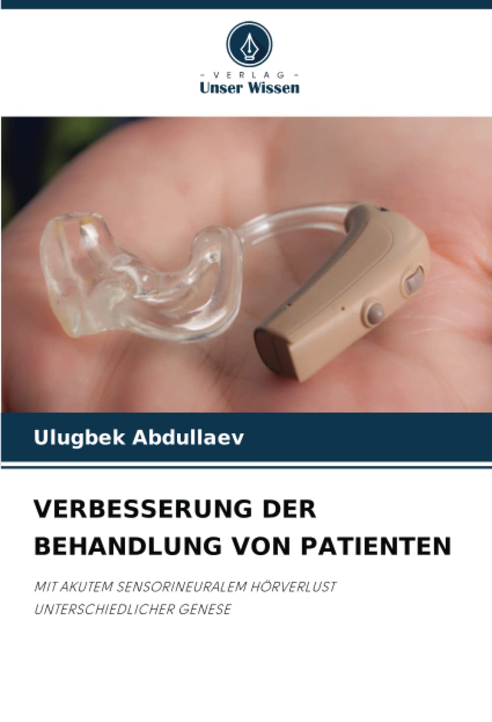 VERBESSERUNG DER BEHANDLUNG VON PATIENTEN: MIT AKUTEM SENSORINEURALEM HÖRVERLUST UNTERSCHIEDLICHER GENESE