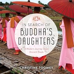In Search of Buddha's Daughters Audiobook By Christine Toomey cover art