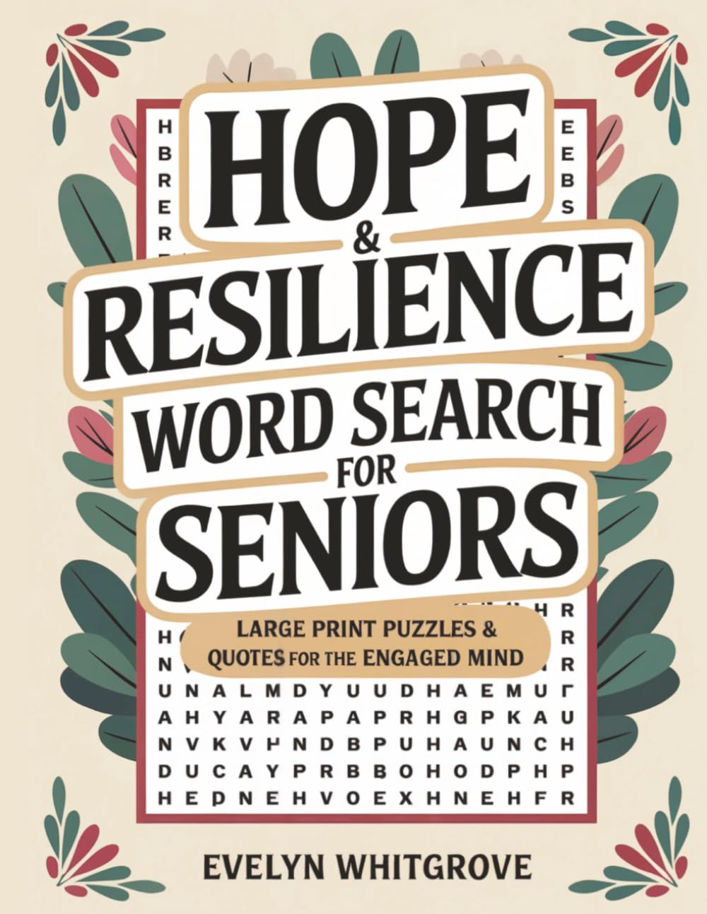Hope & Resilience Word Search for Seniors: Large Print Puzzles & Quotes for the Engaged Mind