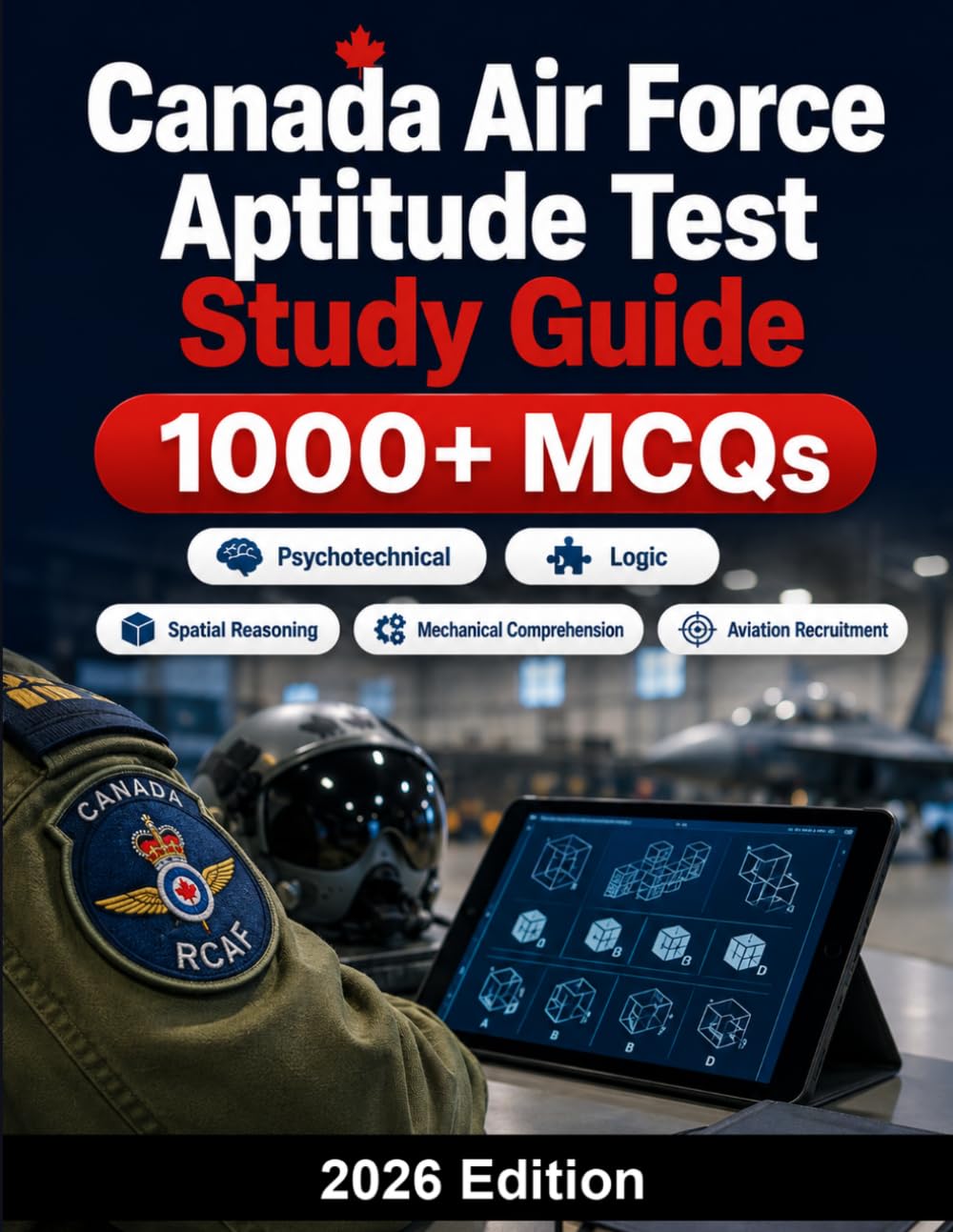 Canada Air Force Aptitude Test Study Guide: Aviation military recruitment: 1000+ MCQ practice questions, spatial reasoning, mechanical comprehension and cognitive testing