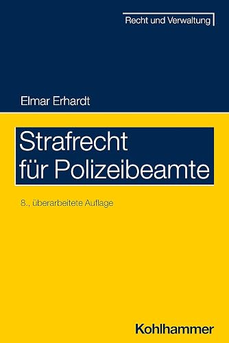 Strafrecht für Polizeibeamte (Recht und Verwaltung)