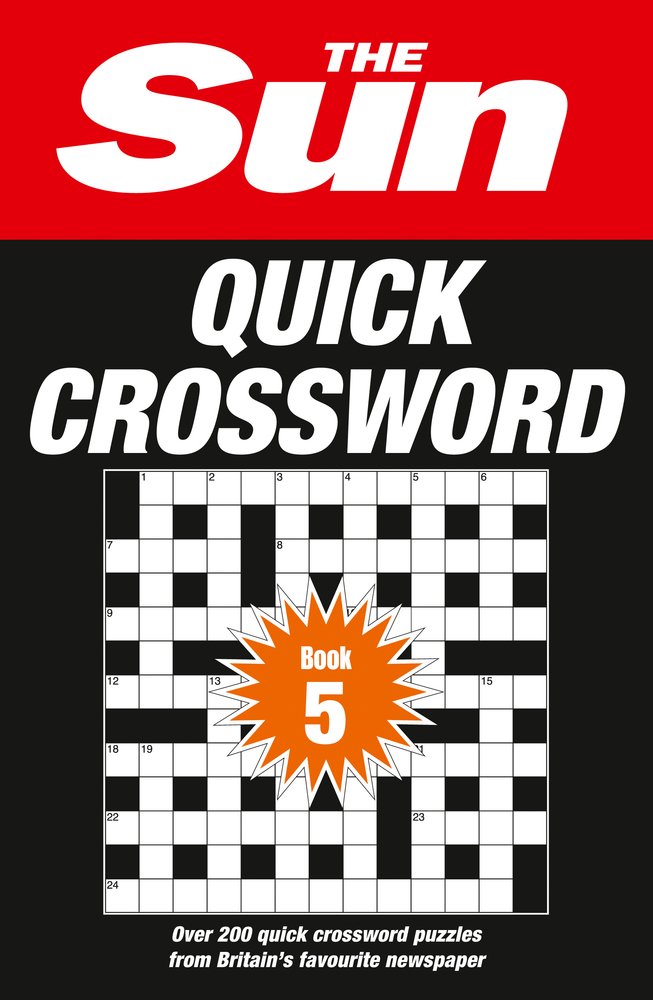 The Sun Quick Crossword Book 5: 240 Fun Crosswords from Britain’s Favourite Newspaper