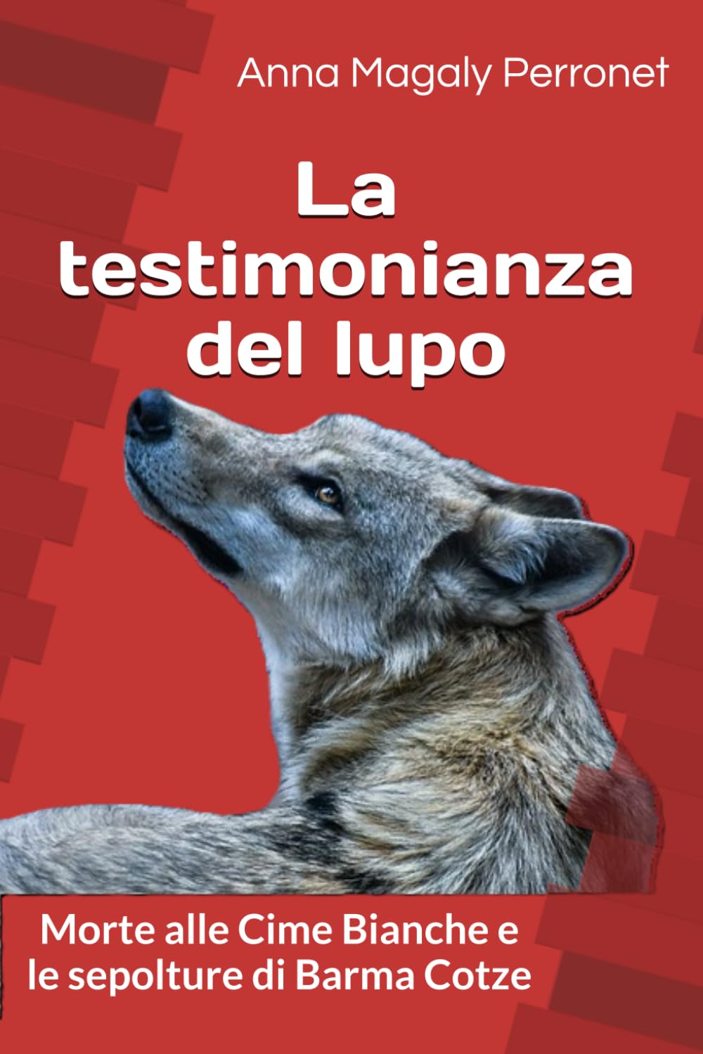La testimonianza del lupo: Morte alle Cime Bianche e le sepolture di Barma Co