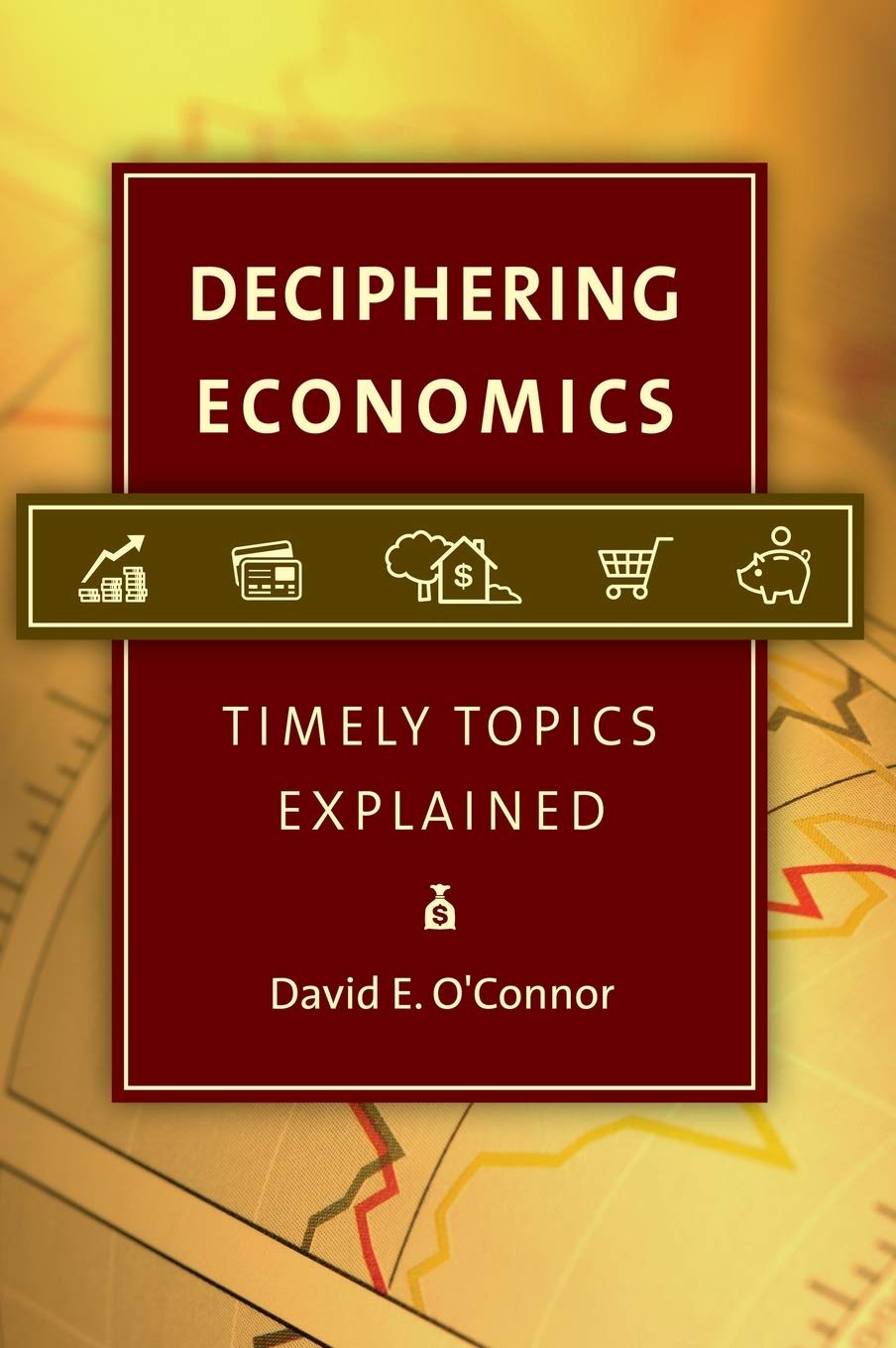 Deciphering Economics: Timely Topics Explained