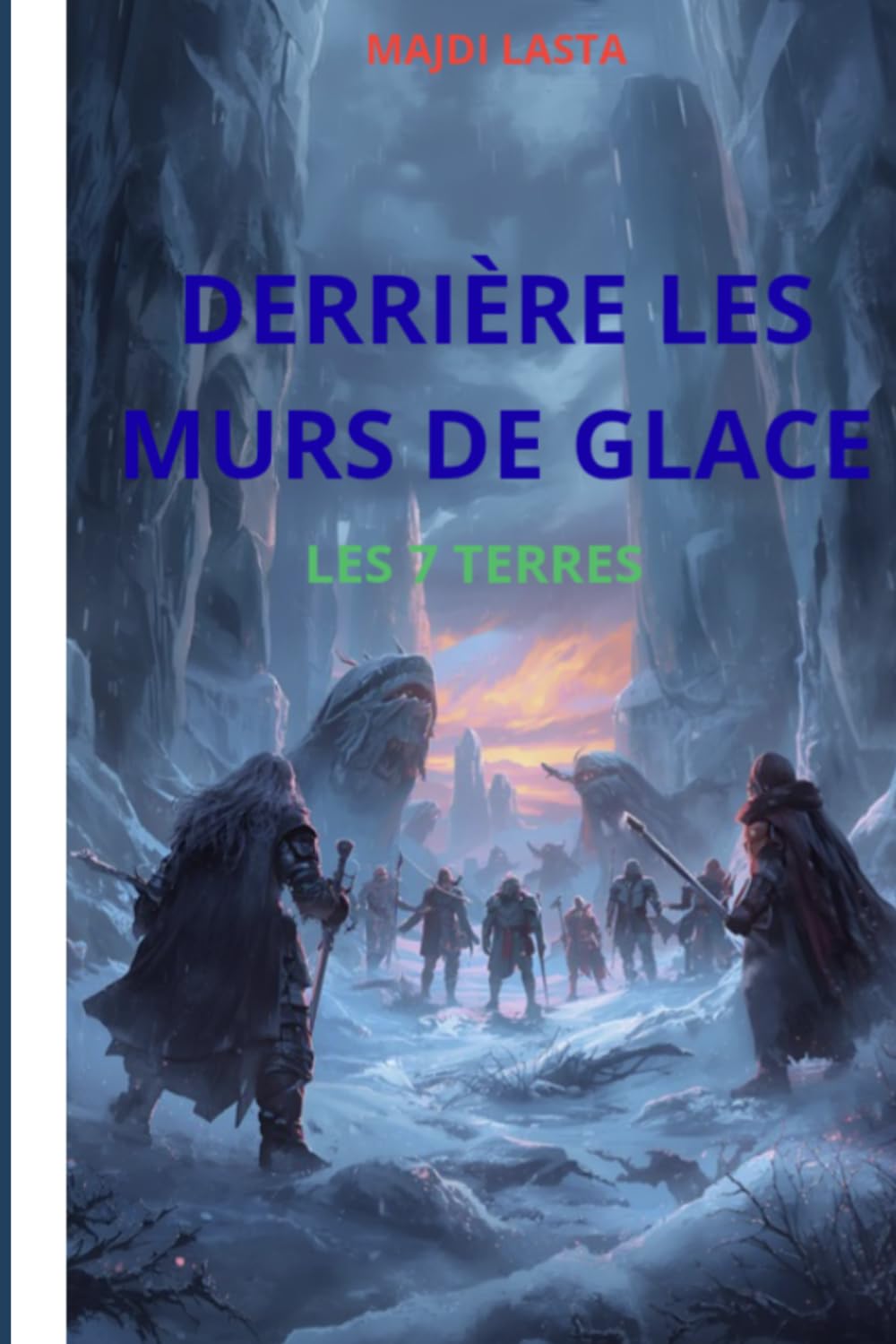 DERRIÈRE LES MURS DE GLACE: LES 7 TERRES