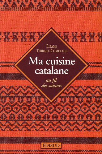 Télécharger Ma cuisine catalane PDF Ebook En Ligne