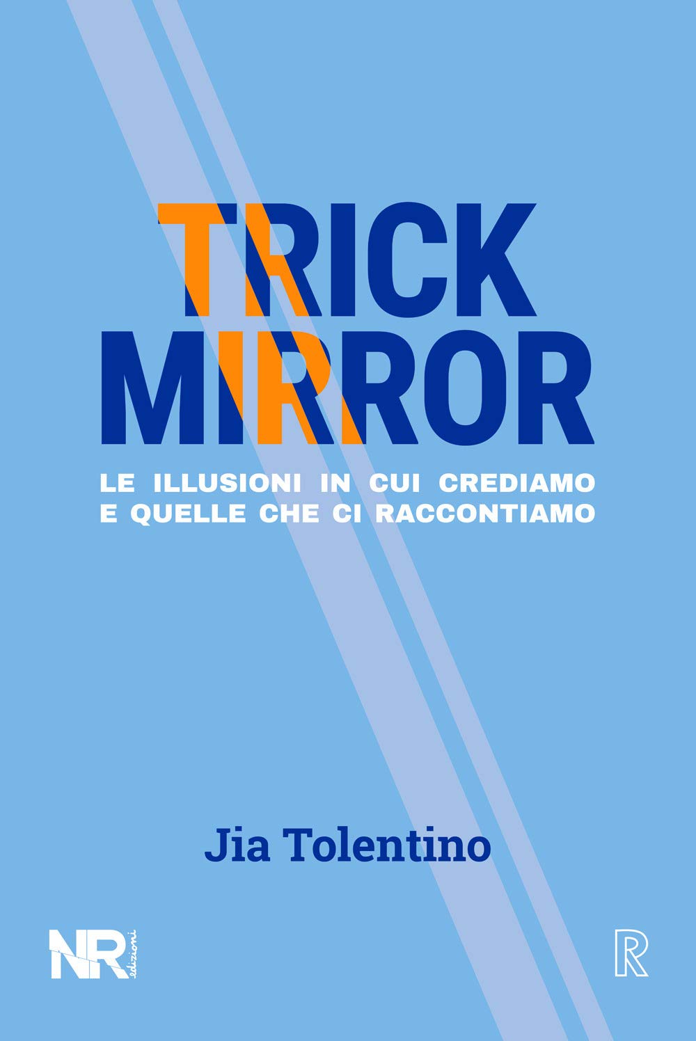 Trick Mirror: Le illusioni in cui crediamo e quelle che ci raccontiamo (Real(ize)) (Italian Edition)