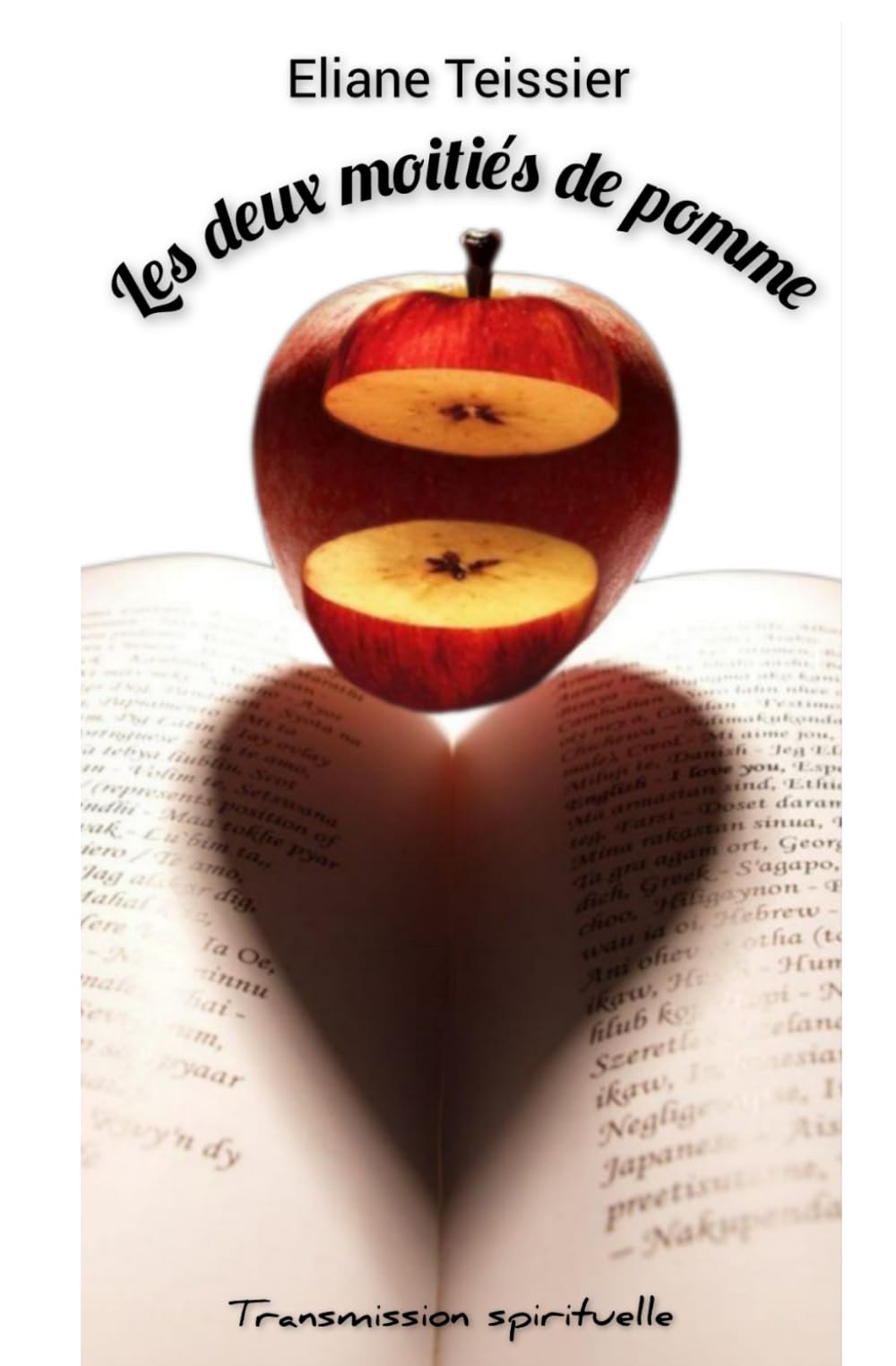 Les deux moitiés de pomme: Quand l'Amour vrai... (French Edition)