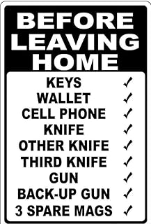 Metal Tin Sign Before Leaving Home Bring Key Gun Cell Knife Metal Tin Sign Home Bar Cafe Retaurant Wall Decor Signs for Home,Bar,Pub,Room,Store,Garage,WC Decoration 8x12Inch
