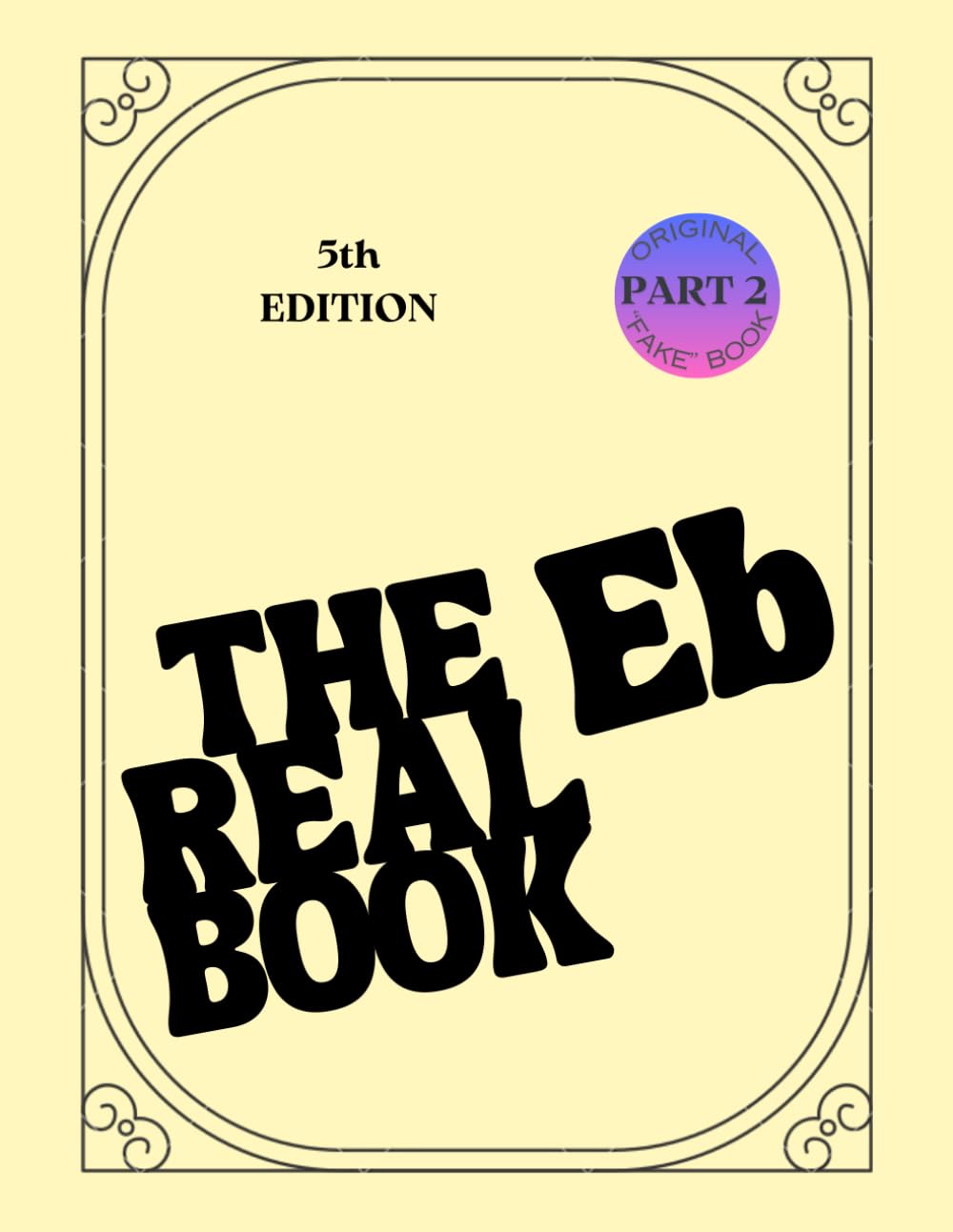 The Real Book - Vol.1 Eb Instruments Part.2: (Fifth Edition) "Fake" Book - Standard Jazz