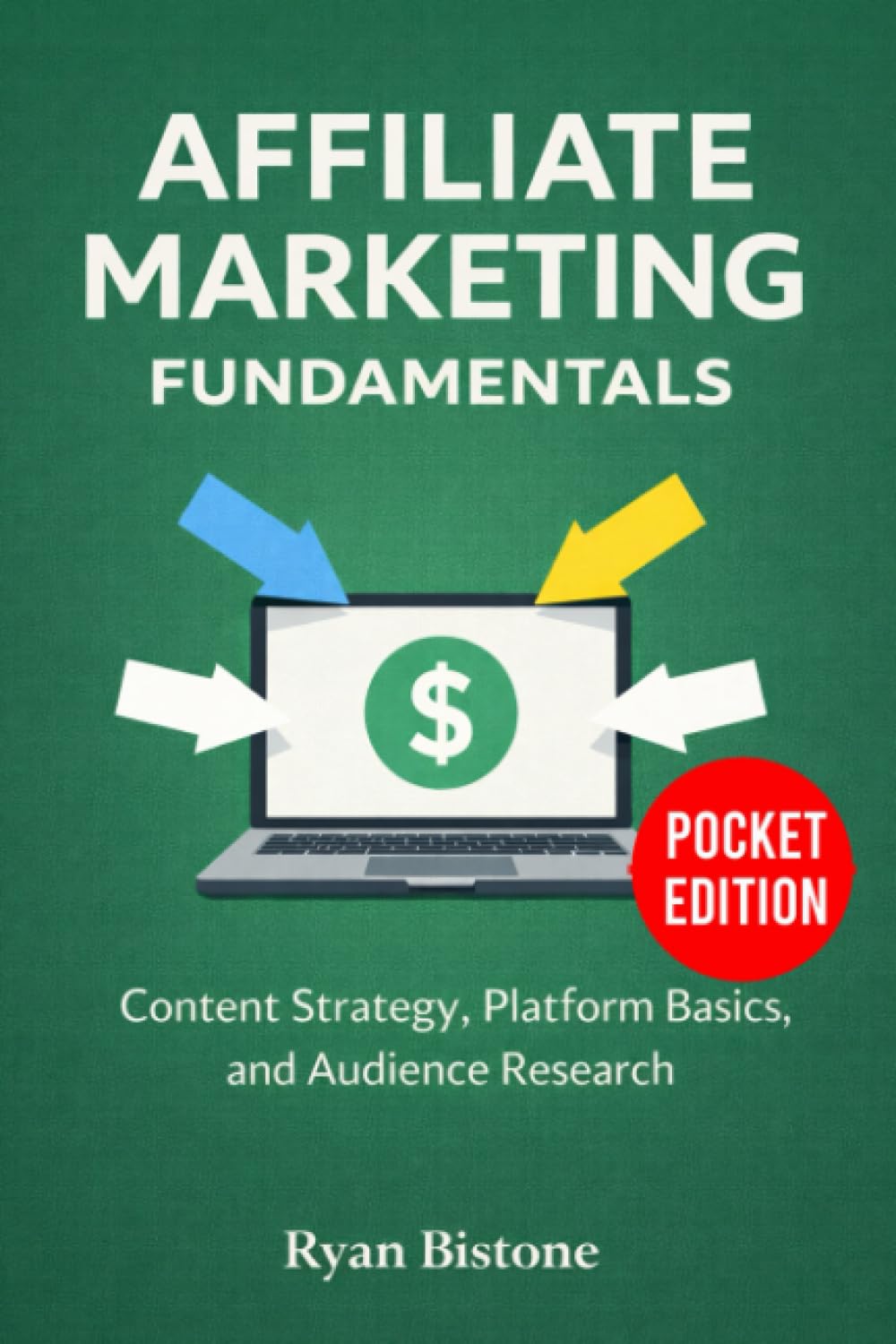 Affiliate Marketing Fundamentals: Content Strategy, Platform Basics, and Audience Research