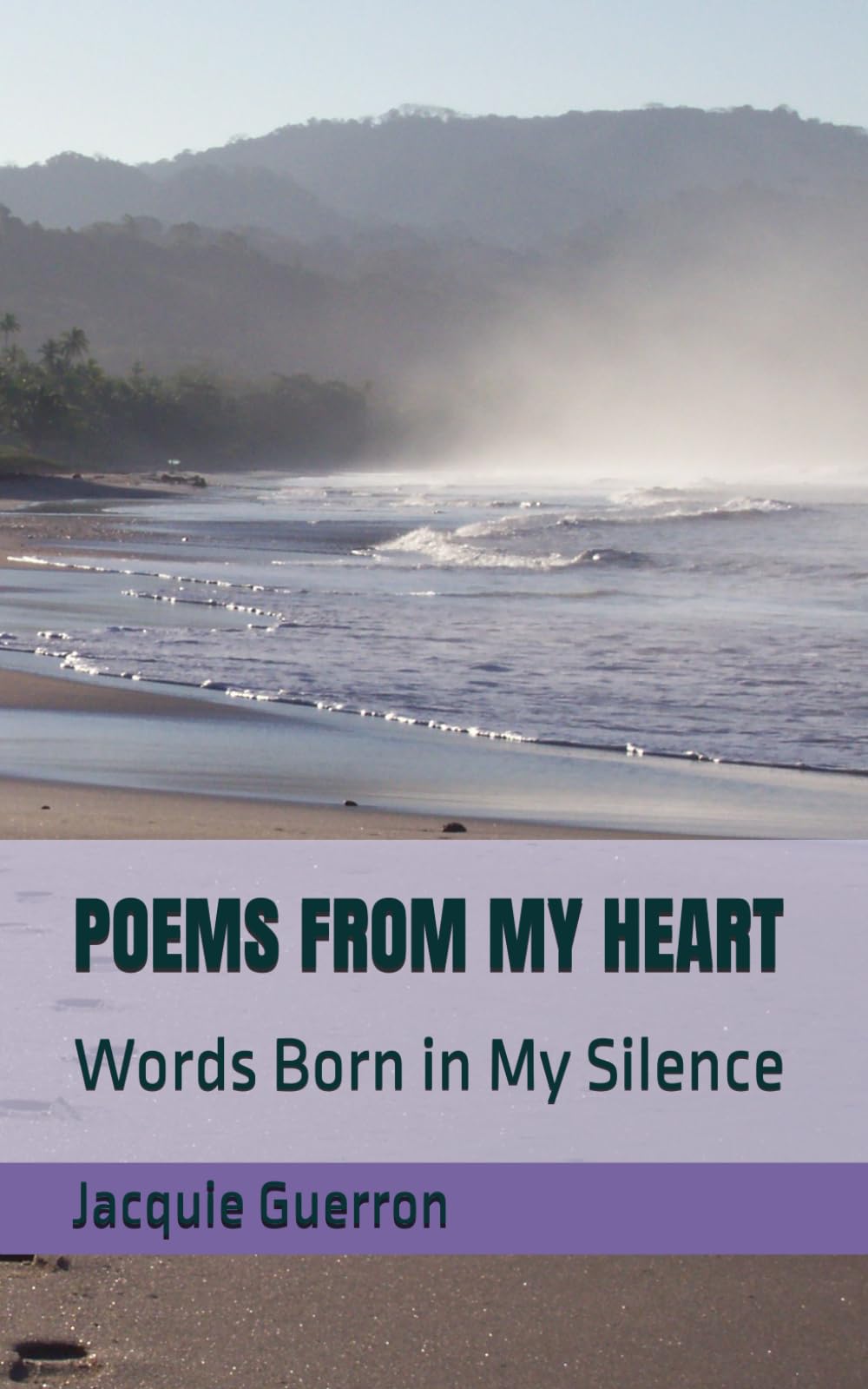 POEMS FROM MY HEART: Words Born in My Silence