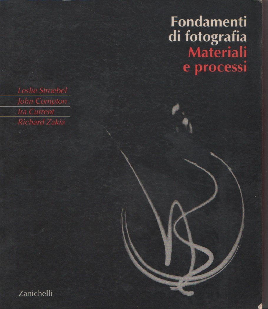 Fondamenti di fotografia. Materiali e processi