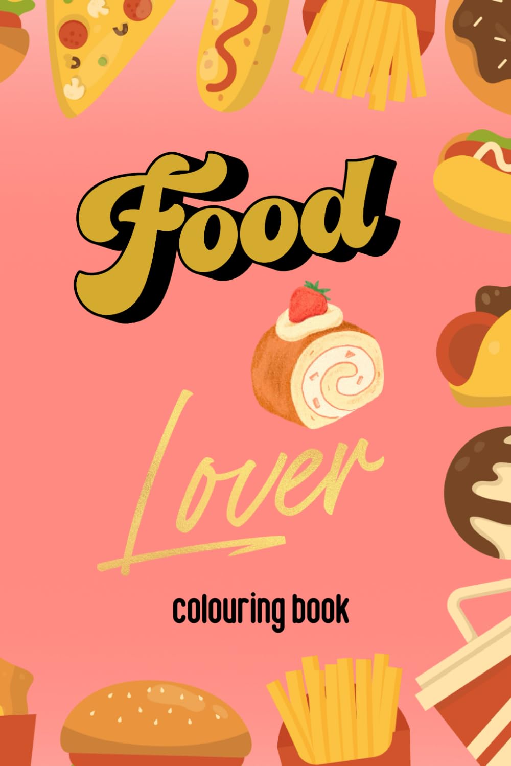 Food Lover: Colouring book