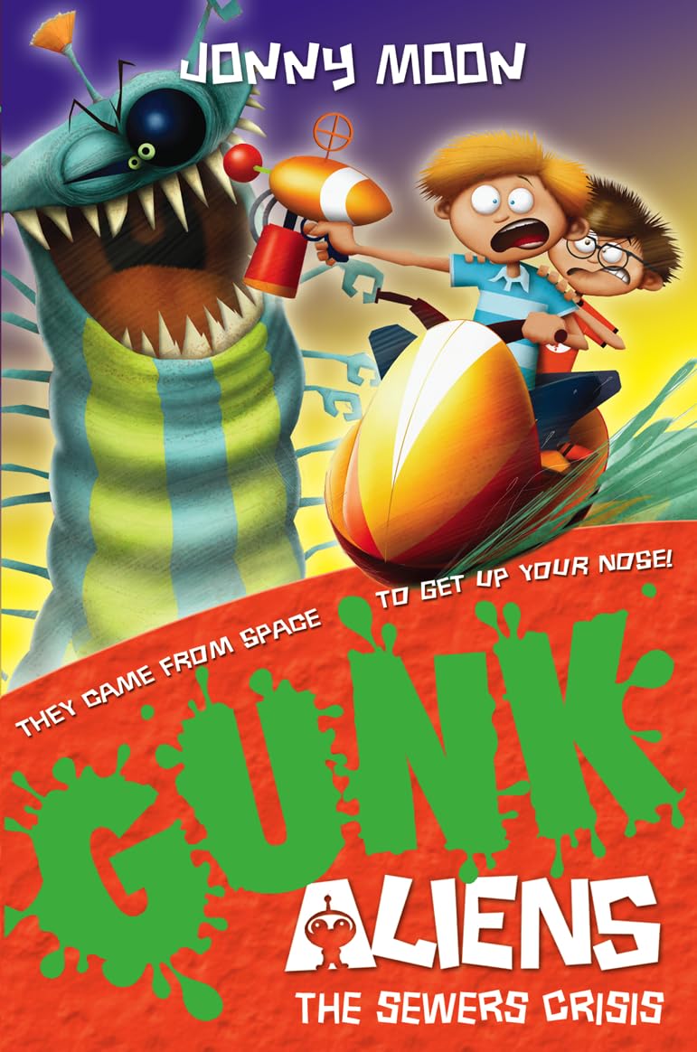 The Sewers Crisis: A Funny Alien Adventure for Reluctant Readers and Kids Who Love Gross Humor: Book 4 (GUNK Aliens)