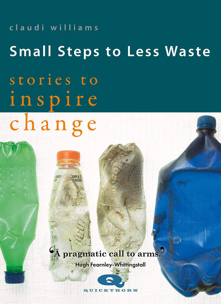 Small Steps to Less Waste: Stories to Inspire  by Claudi Williams PAPERBACK