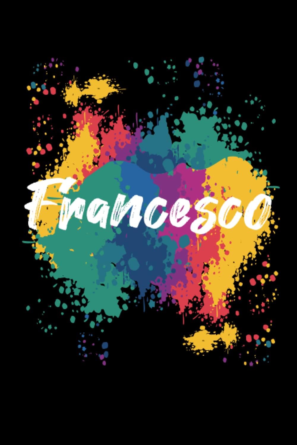 Francesco Notebook: Personalized Notebook/journal With Name For Francesco, Birthday Gift For boy and men, Size 6x9, 120 Page background black matte