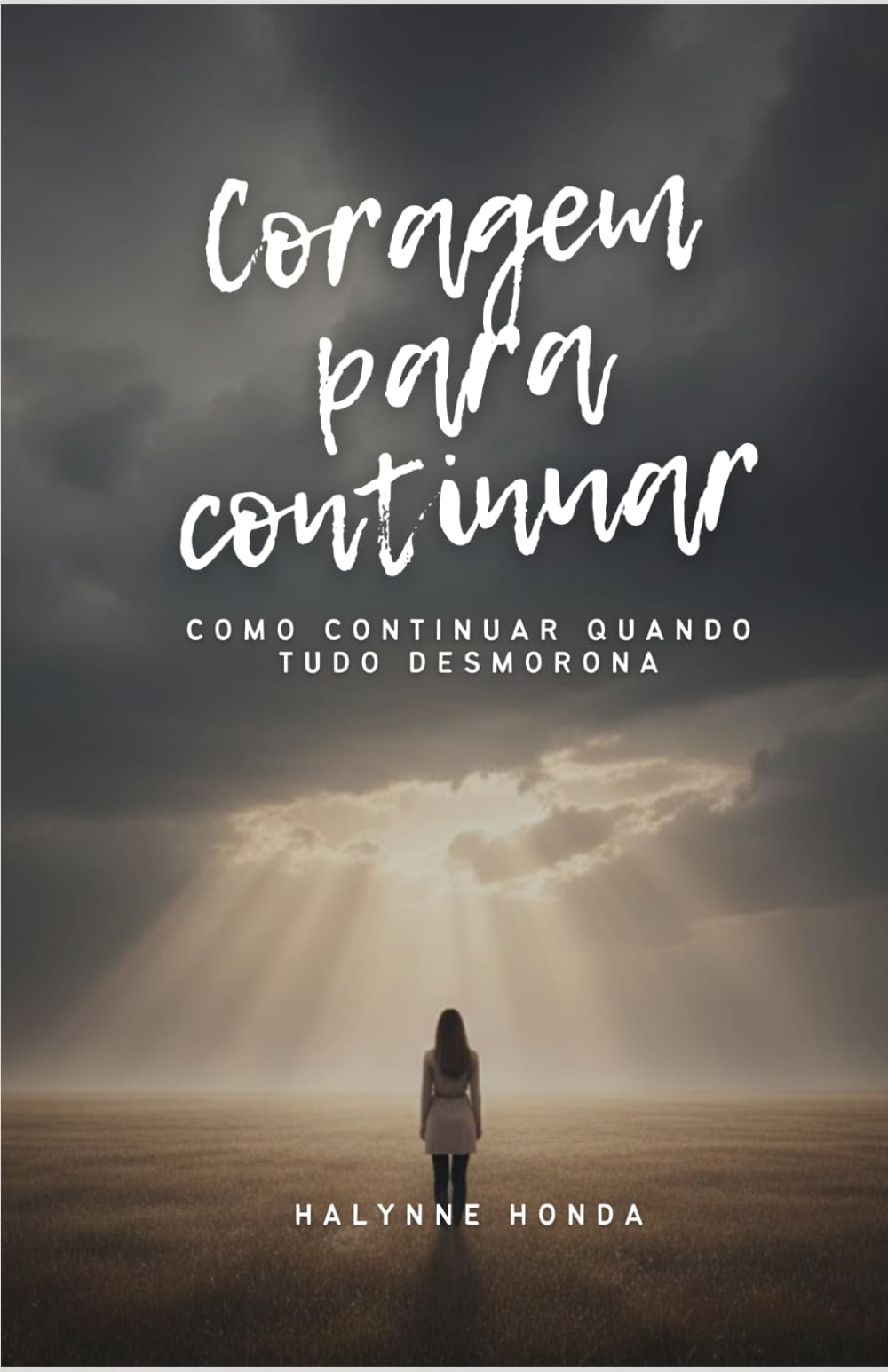 Coragem para Continuar: Como continuar quando tudo desmorona
