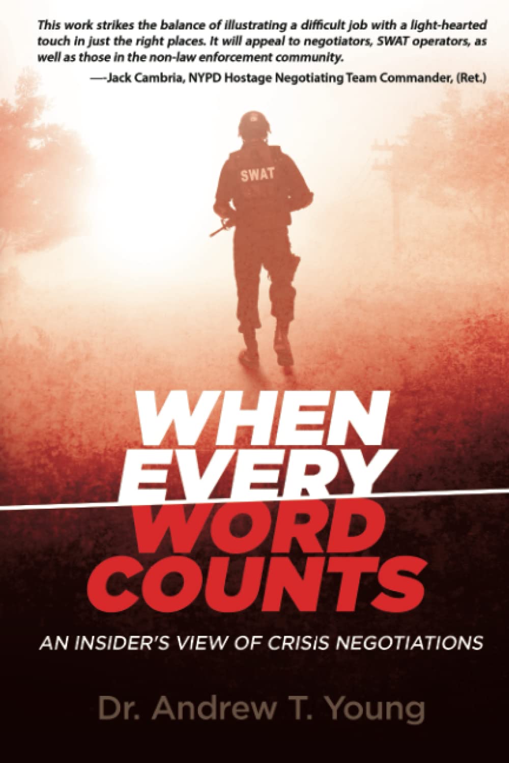 When Every Word Counts: An Insider’s View of Crisis Negotiations