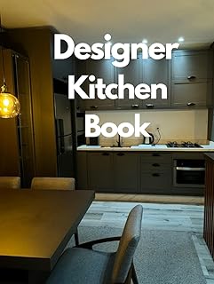 Designer Kitchen Book: Contemporary Interior Decor with Modern Art, Coffee Styling, Decorative Shelves, Wall Inspiration, Cozy Farmhouse Charm & ... Collection for Beautiful & Stylish Homes - Amazon Deal & Rabatt